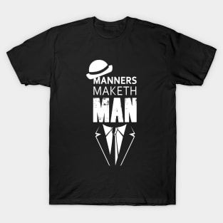 Manners Maketh Man! T-Shirt